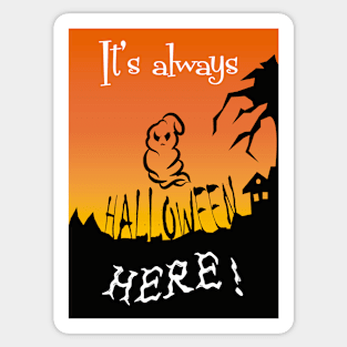 It's Always Halloween Here Sticker